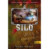 A Sil&oacute; - Wool 5. - A haj&oacute;t&ouml;r&ouml;tt - Hugh Howey