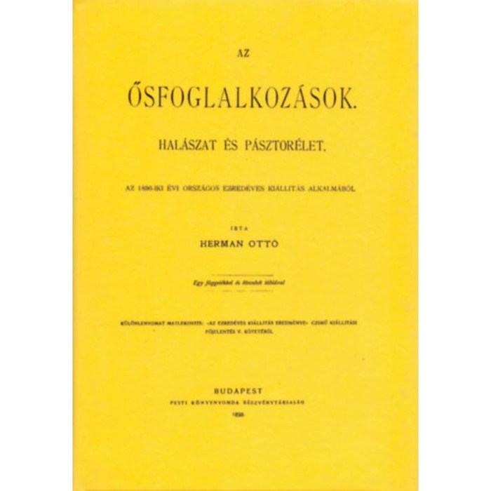 Az ősfoglalkoz&aacute;sok hal&aacute;szat &eacute;s p&aacute;sztor&eacute;let - Az 1896-iki &eacute;vi orsz&aacute;gos ezred&eacute;ves ki&aacute;ll&iacute;t&aacute;s alkalm&aacute;b&oacute;l - Hermann Ott&oacute;