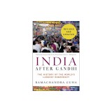 India After Gandhi Revised and Updated Edition: The History of the World's Largest Democracy
