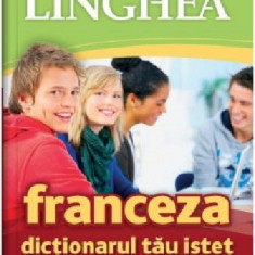 Franceza. Dictionarul tau istet francez-roman si roman-francez |