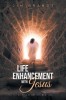 Life Enhancement With Jesus: The Witness OF One Ordinary Man