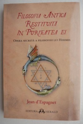 Filosofia antica restituita in puritatea ei - Jean D&amp;#039;Espagnet foto