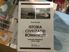 Ioan Scurtu - Istoria civilizatiei romanesti. Perioada interbelica (1918-1940) foto