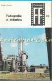 Cumpara ieftin Fotografie si Industrie - Eugen Iarovici (1985) - Carte Cinematografie, Arta, Tehnica - Bucuresti, Romana, Brosata