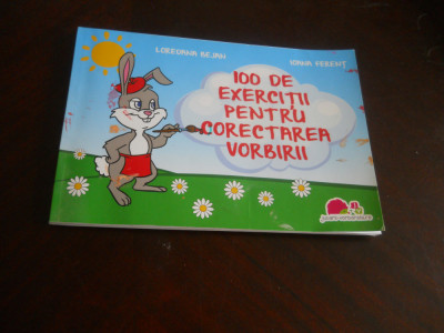 100 de exercitii pentru corectarea vorbirii - Loredana Bejan, Ioana Ferent,2018 foto