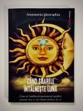 &rdquo;Cand soarele intalneste luna&rdquo; de Anamaria Gheorghiu