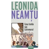 Casa Isolda sau cutremurul/Leonida Neamtu