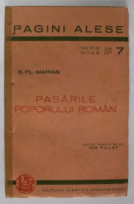 PASARILE POPORULUI ROMAN , DATINI SI LEGENDE de S. FL. MARIAN * COPERTA REFACUTA foto