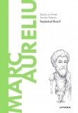 Cumpara ieftin Marc Aureliu. Volumul 43. Descopera Filosofia, Litera