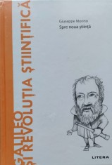Galileo Si Revolutia Stiintifica Spre Noua Stiinta - Giuseppe Morino , E574