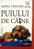 Diana Delmar - Ghidul cresterii puiului de caine (Editia: 2008)