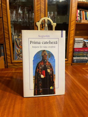 AUGUSTIN - Prima Cateheză. Inițiere &amp;icirc;n Viața Creștină (2002) foto