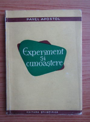 Pavel Apostol - Experiment si cunoastere foto