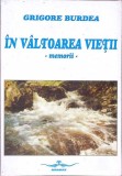 In Valtoarea Vietii - Memorii Grigore Burdea, Editura Ararat 1999, Autobiografie