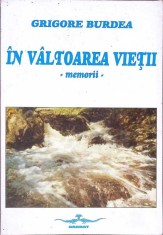 IN VALTOAREA VIETII - MEMORII-GRIGORE BURDEA-267108