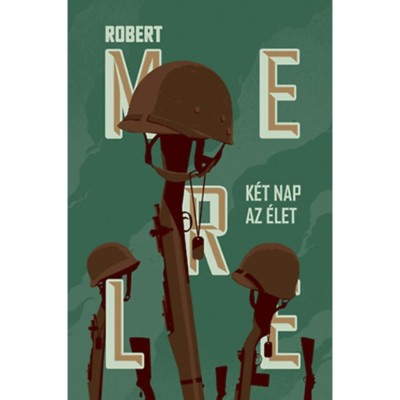 K&amp;eacute;t nap az &amp;eacute;let - Robert Merle foto
