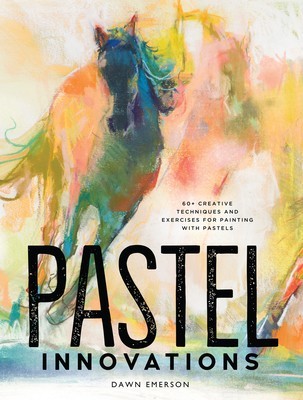 Pastel Innovations: 60+ Creative Techniques and Exercises for Painting with Pastels foto