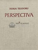 Perspectiva (volumul 1) - 1957 - Horia Teodoru (AB180)