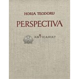 Perspectiva (volumul 1) - 1957 - Horia Teodoru (AB180)