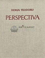 Perspectiva (volumul 1) - 1957 - Horia Teodoru (AB180)