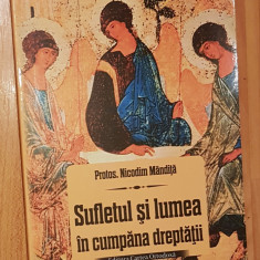 Sufletul si lumea in cumpana dreptatii de Protos. Nicodim Mandita