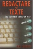 Redactare de texte - cum sa scriem corect un text administrativ, politic, publicitar, publicistic - Olga Balanescu