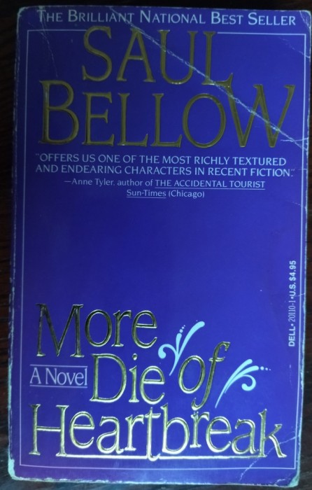 SAUL BELLOW - MORE DIE OF HEARTBREAK (A NOVEL) (DELL BOOKS 1988) [LIMBA ENGLEZA]