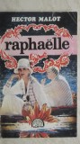 Hector Malot - Raphaelle (vezi detalii pentru livrare in tara), 1994