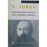 N. Iorga - Istoria literaturii romanesti - Arta si literatura romanilor (Editia: 1999)