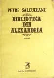 BIBLIOTECA DIN ALEXANDRIA-PETRE SALCUDEANU-352889