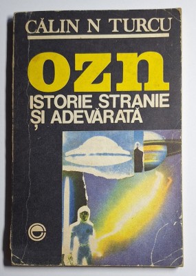 Călin N. Turcu &amp;ndash; OZN. Istorie stranie și adevărată, Elit-Comentator 1992 foto