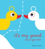 It&#039;s My Pond | Claire Garralon, Sarah Ardizzone