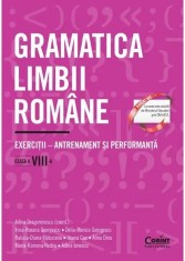 Gramatica limbii romane. Exercitii clasa a VIII-a. Antrenament si performanta, A. Dragomirescu (coord.), I R Georgescu, D Georgescu, R Raducanu, I Gae
