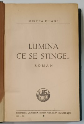 LUMINA SE STINGE ... , roman de MIRCEA ELIADE , 1934 *EDITIA I - A foto