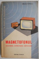 Magnetofonul. Descriere, intretinere, depanare &ndash; Mircea Popescu