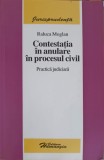 CONTESTATIA IN ANULARE IN PROCESUL CIVIL. PRACTICA JUDICIARA-RALUCA MOGLAN-247315