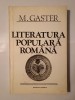 M. Gaster - Literatura populară rom&acirc;nă (ed. Mircea Anghelescu; 1983)