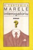 Carte C. Turturica Marele Interogatoriu, Romana, Brosata, Stare Buna, 1984, Format 13x20cm