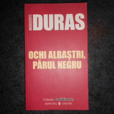 MARGUERITE DURAS - OCHI ALBASTRI, PARUL NEGRU