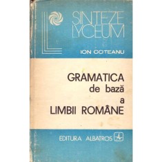 Ion Coteanu - Gramatica de baza a Limbii Romane - 103880