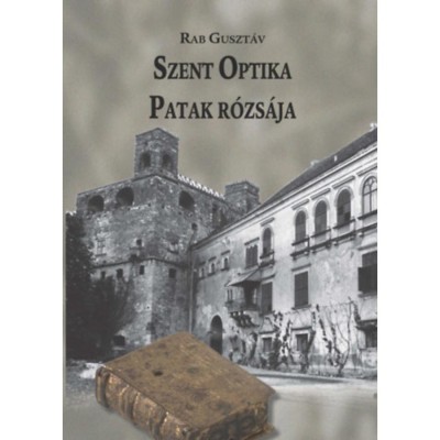 Szent Optika - Patak r&amp;oacute;zs&amp;aacute;ja - Rab Guszt&amp;aacute;v foto