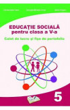 Educatie sociala - Clasa 5 - Caiet de lucru - Cristina Ipate-Toma, Georgeta-M. Crivac, Auxiliare scolare, Adina Grigore