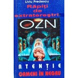 Rapiti de extraterestri. OZN - 2005 - Liviu Predescu (H214)