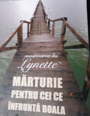 MARTURIE PENTRU CEI CE INFRUNTA BOALA Lynette foto