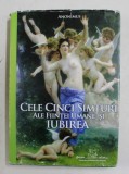 CELE CINCI SIMTURI ALE FIINTEI UMANE SI IUBIREA de ANONIMUS , 2013