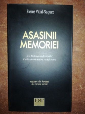 Asasinii memoriei- Pierre Vidal-Naquet foto