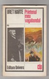 bnk ant Bret Harte - Prietenul meu vagabontul