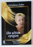 UN ULTIM EPIGON de LOREDANA ZELLER , VERSURI , 2024