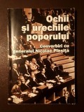 Ochii și urechile poporului: Convorbiri cu generalul Nicolae Pleșiță (dialoguri consemnate de Viorel Patrichi &icirc;n perioada aprilie 1999 - ianuarie 2001