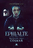 Ephialte. Inceputul unui cosmar | Cristinne C.C., 2021, Creator